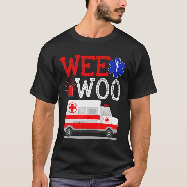 Wee Woo Ambulance AMR  EMS EMT Paramedic Emergency T-Shirt (Front)