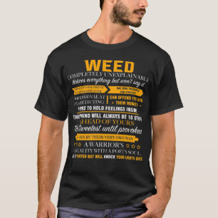 WEED completely unexplainable T-Shirt