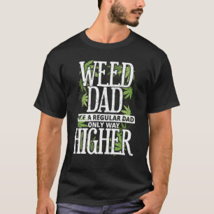 Weed Dad For Men  Fathers Day Regular Higher Gramd T-Shirt