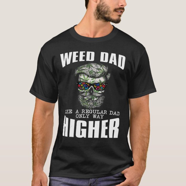 Weed Dad Like A Regular Dad Only Way Higher Skull  T-Shirt (Front)