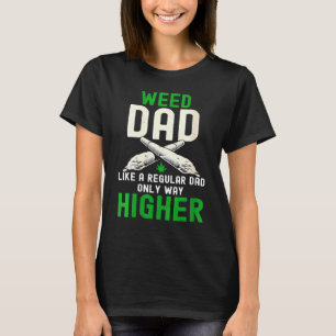 Weed Dad Like A Regular Dad Only Way Higher  Stone T-Shirt