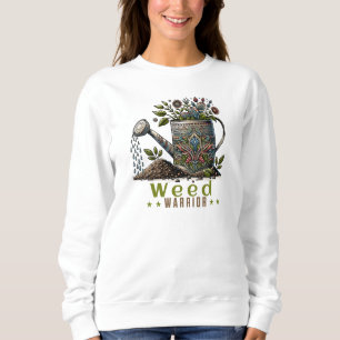 Weed Warrior Gardening Sweatshirt