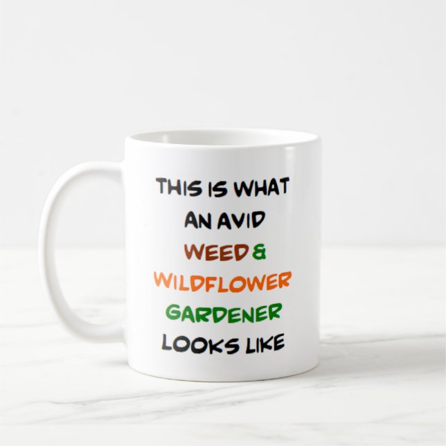 weed & wildflower gardener, avid coffee mug (Left)
