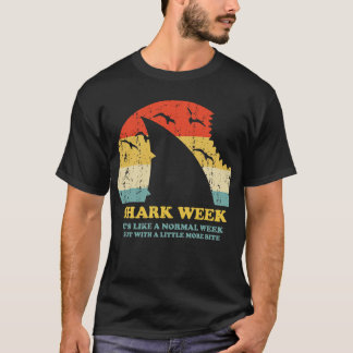 Week Its Like A Normal Week But With A Little More T-Shirt