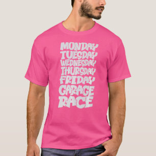 Weekdays Work Monday Wednesday Friday Saturday Rac T-Shirt