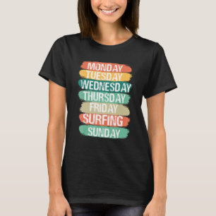 Weekdays Work Monday Wednesday Friday Saturday Sur T-Shirt
