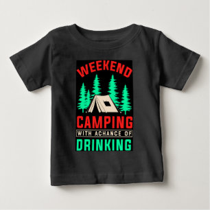 Weekend Camping with A Chance of Drinking-43675 Baby T-Shirt