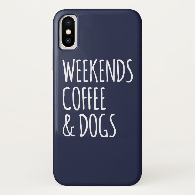 Weekend Coffee And Dog Holiday Quote Case-Mate iPhone Case (Back)