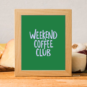 Weekend Coffee Club Minimalist Green Typography Poster