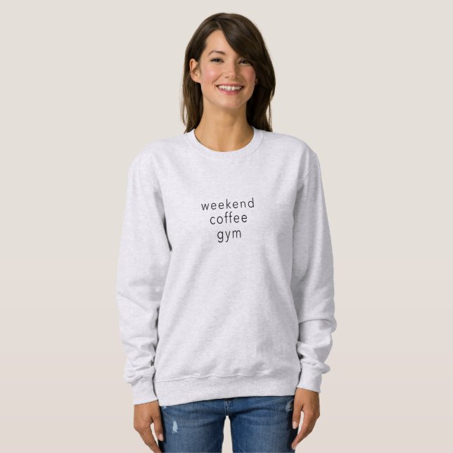 Weekend Coffee Gym Word Sweater Tee Slogan (Front Full)