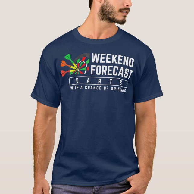 Weekend Darts Chance Of Drinking T-Shirt (Front)
