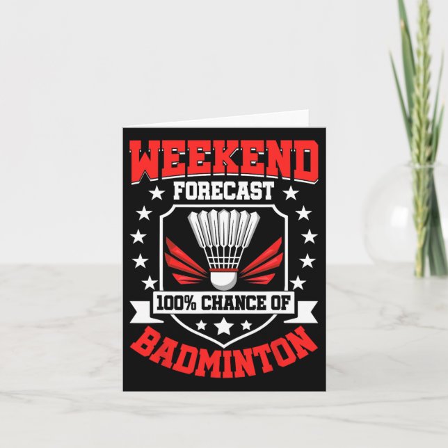 Weekend Forecast 100% Chance Of Badminton - Shuttl Card (Front)