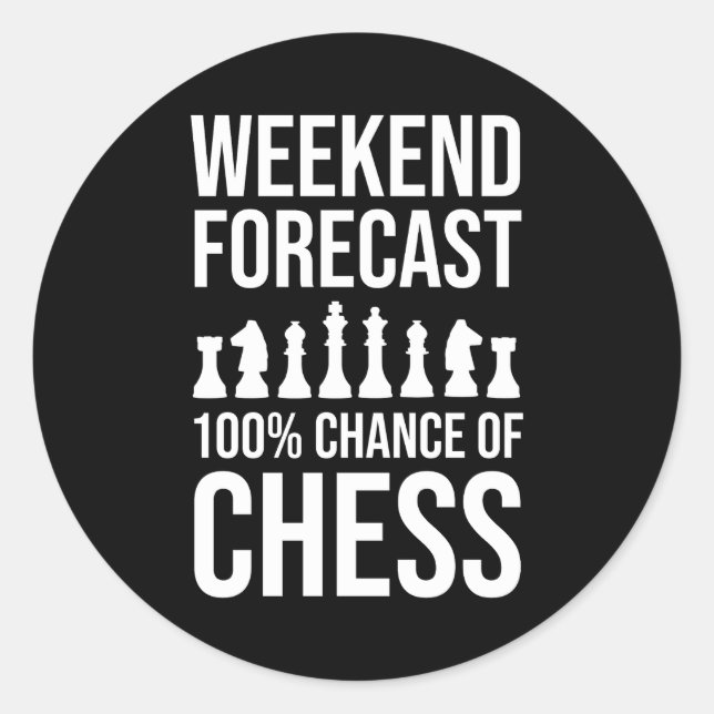 Weekend Forecast - 100% Chance of Chess Classic Round Sticker (Front)