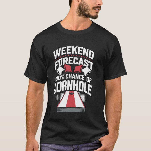 Weekend Forecast 100 Chance Of Cornhole Funny T-Shirt (Front)
