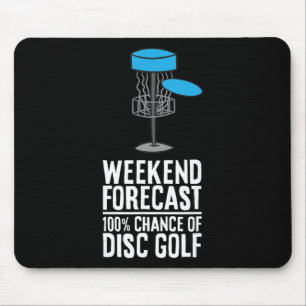 Weekend Forecast 100% Chance Of Disc Golf Mouse Pad