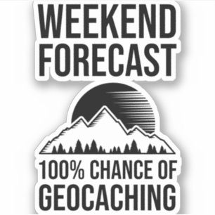 Weekend Forecast - 100% Chance of Geocaching