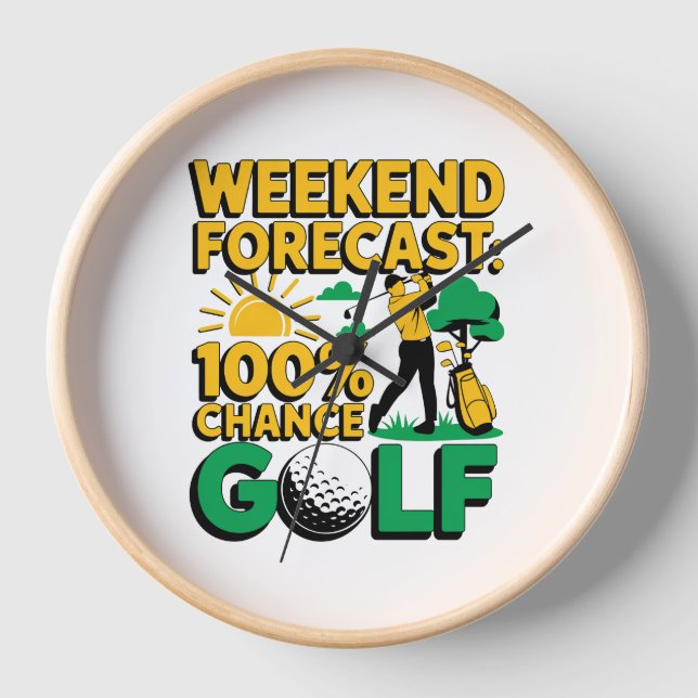 Weekend Forecast 100% Chance of Golf Clock (Front)