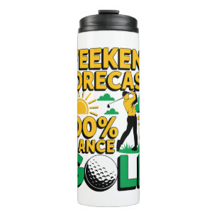 Weekend Forecast 100% Chance of Golf Thermal Tumbler