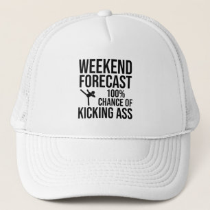 Weekend Forecast - 100% Chance of Kicking-Ass Trucker Hat