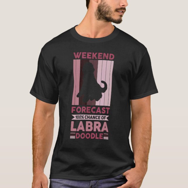 Weekend Forecast  100 Chance Of Labradoodle Dog 5 T-Shirt (Front)