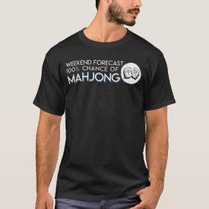 Weekend Forecast 100 Chance Of Mahjong T-Shirt