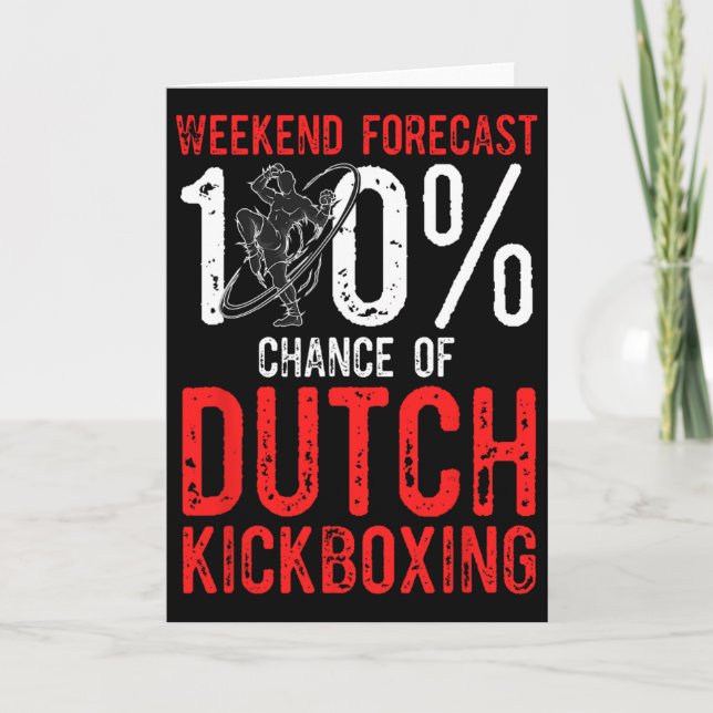 Weekend Forecast 100% Chance Of Muay Thai Dutch Ki Card (Front)