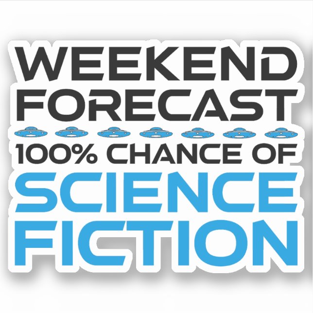 Weekend Forecast - 100% Chance of Science Fiction (Front)