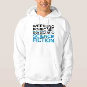 Weekend Forecast - 100% Chance of Science Fiction Hoodie