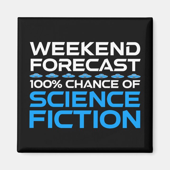 Weekend Forecast - 100% Chance of Science Fiction Magnet (Front)