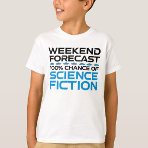 Weekend Forecast - 100% Chance of Science Fiction T-Shirt