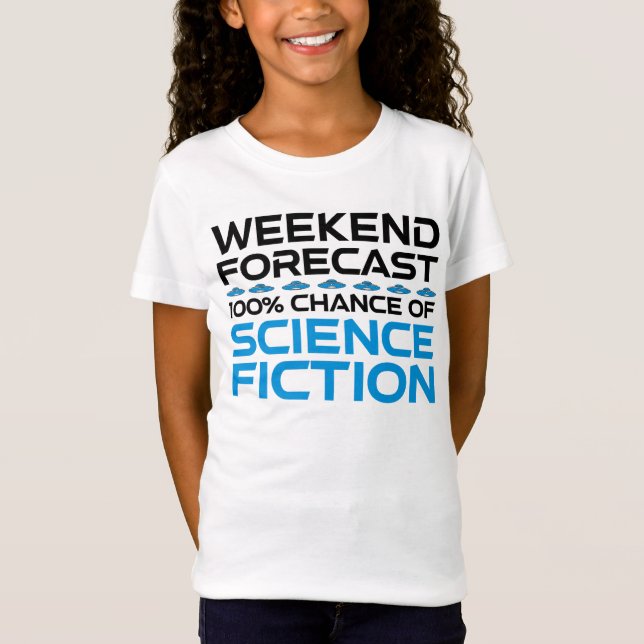 Weekend Forecast - 100% Chance of Science Fiction T-Shirt (Front)