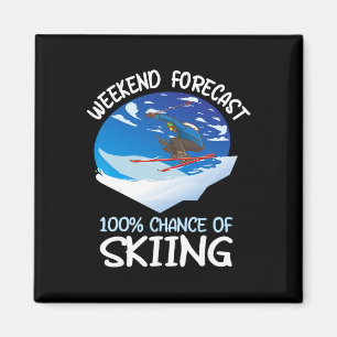 Weekend Forecast 100% Chance Of Skiing _1 Magnet