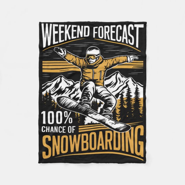 Weekend Forecast 100% Chance Of Snowboarding - Sno Fleece Blanket (Front)