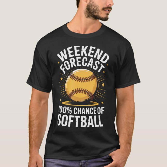 Weekend Forecast 100 Chance Of Softball T-Shirt (Front)