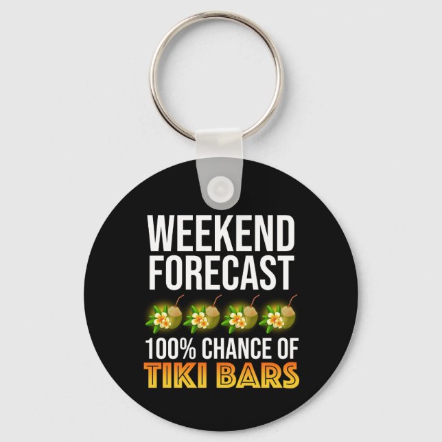 Weekend Forecast - 100% Chance of Tiki Bars Key Ring (Front)