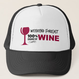 Weekend Forecast 100% Chance of Wine Trucker Hat