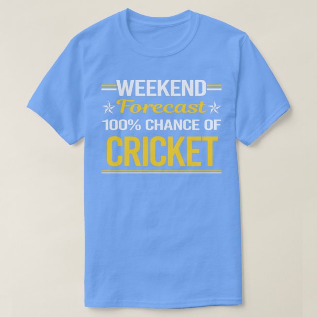 Weekend Forecast 100% Cricket  T-Shirt (Design Front)