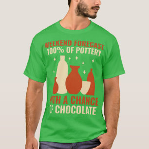 Weekend Forecast 100 Of Pottery Funny Clay Ceramic T-Shirt