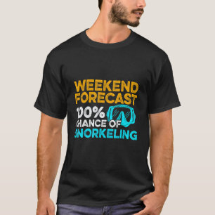 Weekend Forecast 100 Of Snorkelling Scuba Diver Di T-Shirt