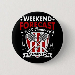 Weekend Forecast Badminton Game Day Shuttles Racqu 6 Cm Round Badge