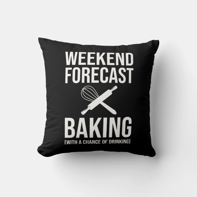 Weekend Forecast Baking With A Chance Of Drinking Cushion (Front)