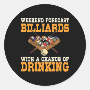 Weekend Forecast Billiards With A Chance Of Drinki Classic Round Sticker
