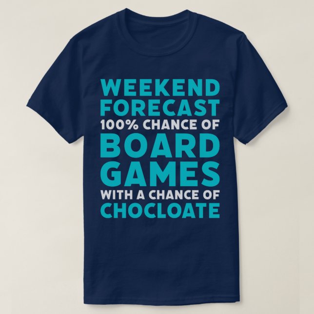 Weekend Forecast Board Games and Chocolate Funny G T-Shirt (Design Front)