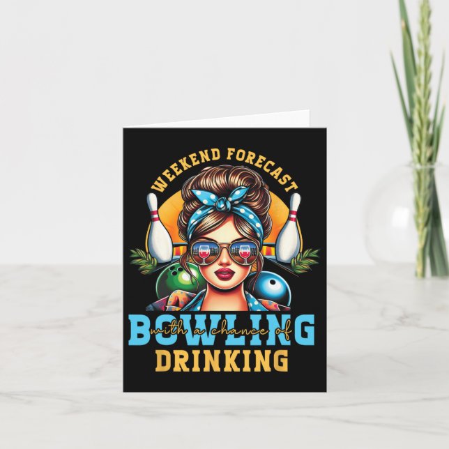 Weekend Forecast Bowling Chance Of Drinking Messy  Card (Front)