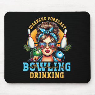 Weekend Forecast Bowling Chance Of Drinking Messy Mouse Pad