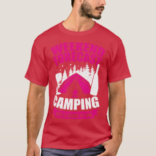 Weekend Forecast Camping With A Chance Of Wine T-Shirt