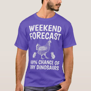 Weekend Forecast Chicken Farmer Chicken Lover Roos T-Shirt
