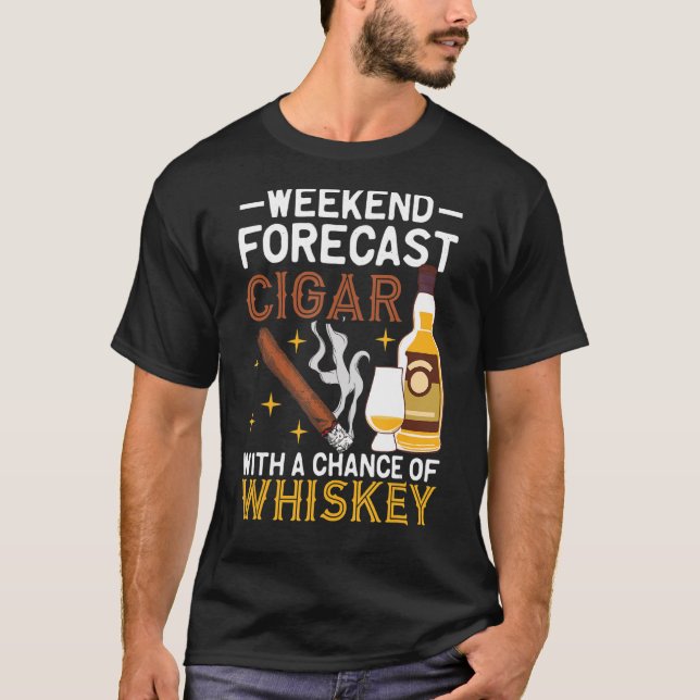Weekend Forecast Cigar And Whiskey T-Shirt (Front)