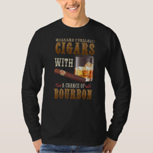 Weekend Forecast Cigars And Bourbon Scotch Whiskey T-Shirt