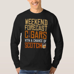 Weekend Forecast Cigars And Scotch Whiskey Bourbon T-Shirt